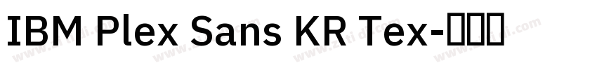 IBM Plex Sans KR Tex字体转换